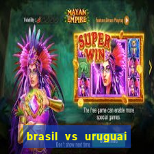 brasil vs uruguai ao vivo multicanais